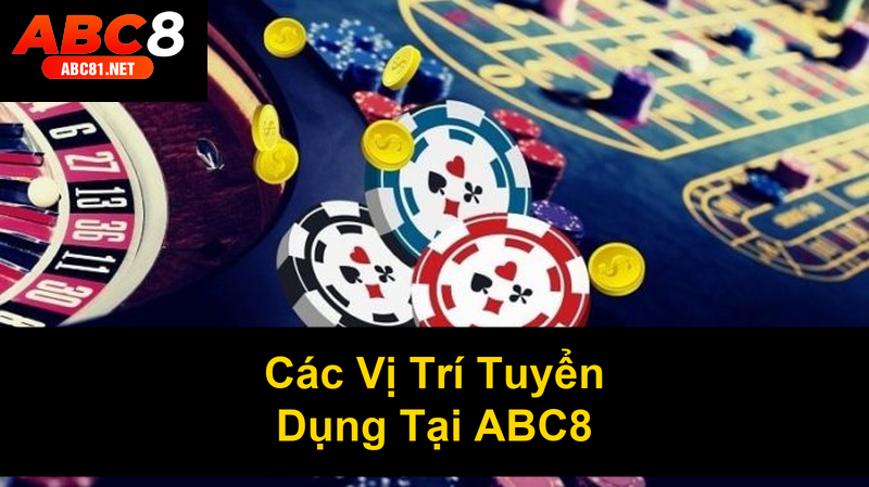 Các Vị Trí Tuyển Dụng Tại ABC8