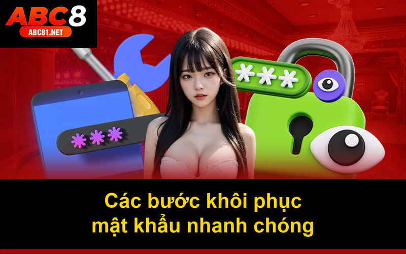 Các bước khôi phục mật khẩu nhanh chóng