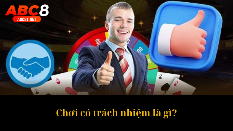 Chơi có trách nhiệm là gì