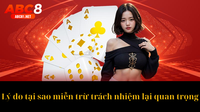 Lý do tại sao miễn trừ trách nhiệm lại quan trọng