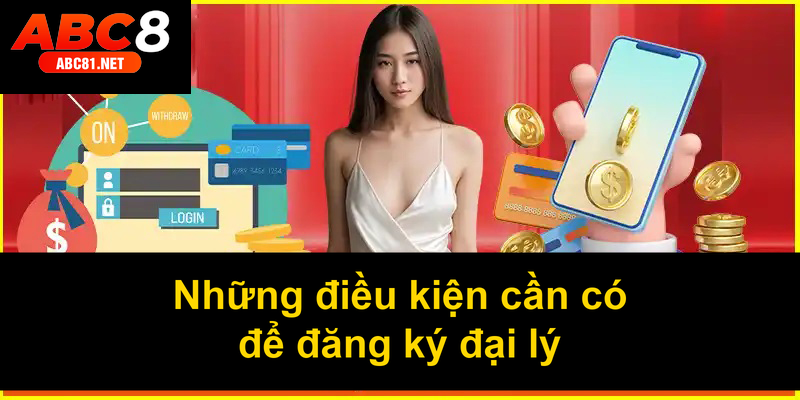 Những điều kiện cần có để đăng ký đại lý