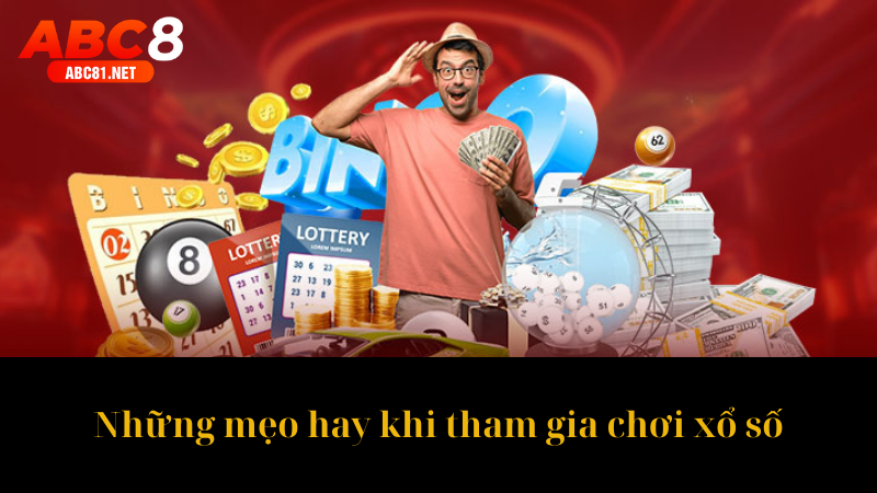 Những mẹo hay khi tham gia chơi xổ số