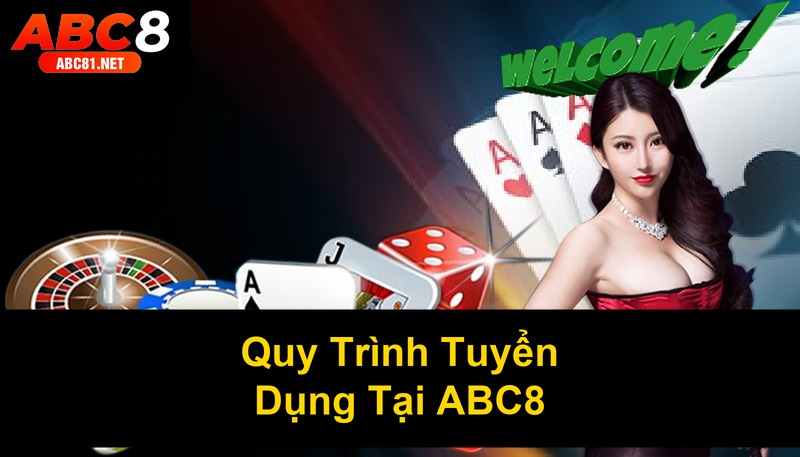 Quy Trình Tuyển Dụng Tại ABC8
