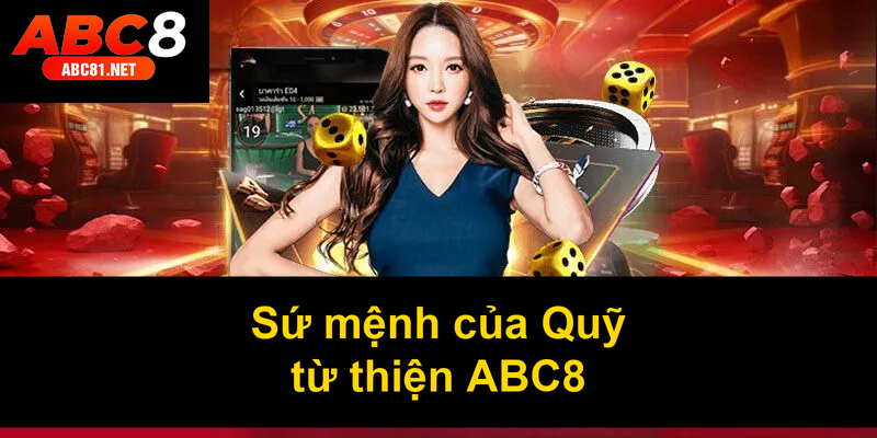 Sứ mệnh của Quỹ từ thiện ABC8