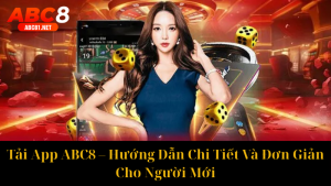 Đăng Nhập ABC8 Nhanh Chóng, Dễ Dàng Và Bảo Mật Nhất 2025