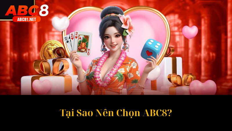 Tại Sao Nên Chọn ABC8