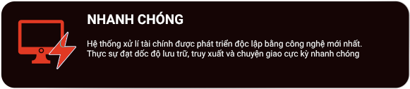 Nhanh chóng với hệ thống xử lý tài chính hiện đại